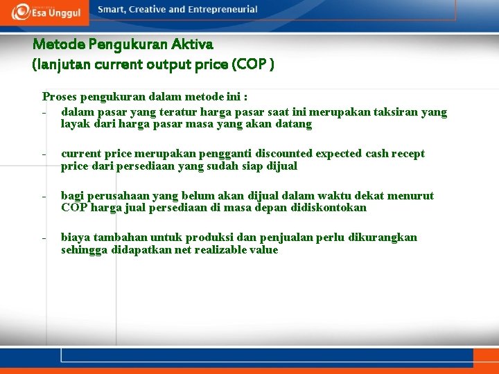 Metode Pengukuran Aktiva (lanjutan current output price (COP ) Proses pengukuran dalam metode ini