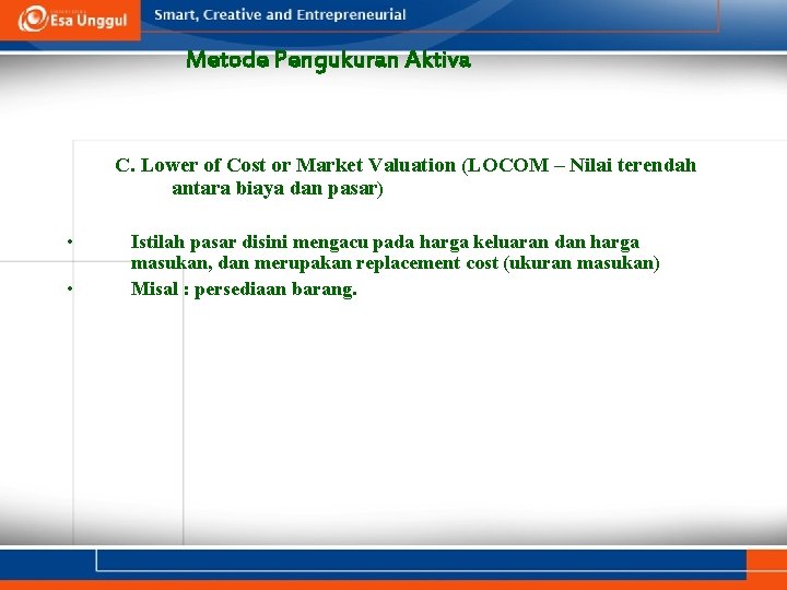 Metode Pengukuran Aktiva C. Lower of Cost or Market Valuation (LOCOM – Nilai terendah