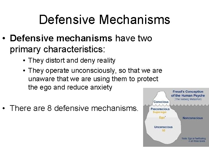 Defensive Mechanisms • Defensive mechanisms have two primary characteristics: • They distort and deny