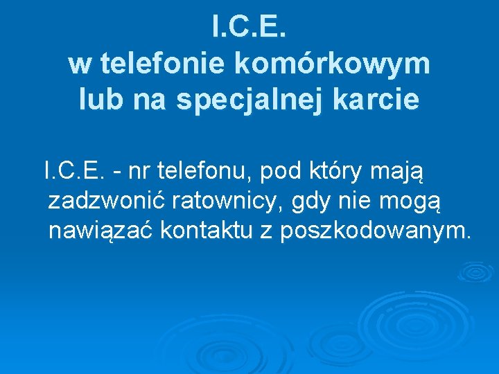 I. C. E. w telefonie komórkowym lub na specjalnej karcie I. C. E. -