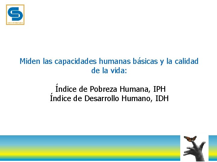 Miden las capacidades humanas básicas y la calidad de la vida: Índice de Pobreza