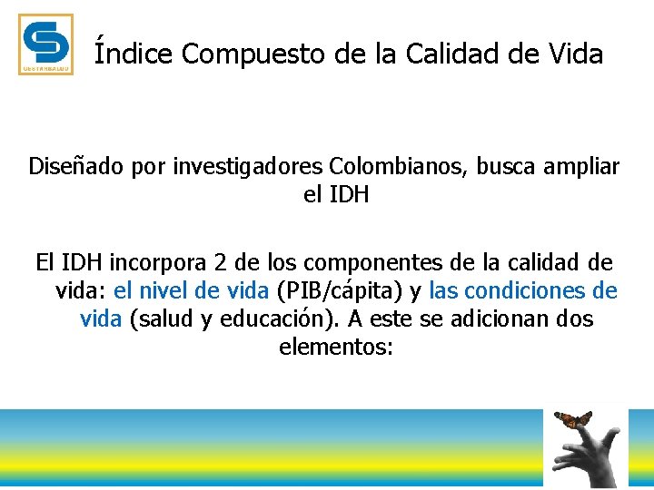 Índice Compuesto de la Calidad de Vida Diseñado por investigadores Colombianos, busca ampliar el