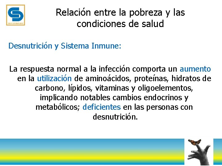 Relación entre la pobreza y las condiciones de salud Desnutrición y Sistema Inmune: La