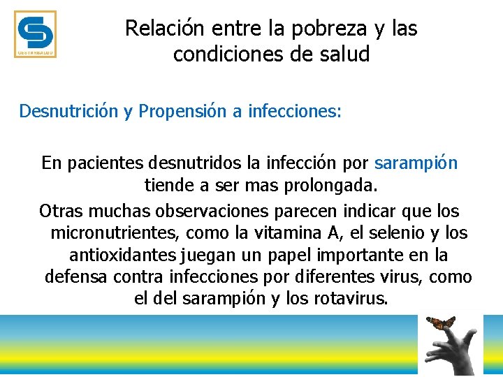 Relación entre la pobreza y las condiciones de salud Desnutrición y Propensión a infecciones: