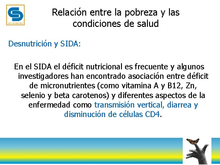 Relación entre la pobreza y las condiciones de salud Desnutrición y SIDA: En el