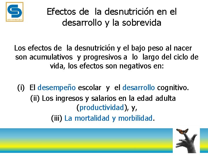 Efectos de la desnutrición en el desarrollo y la sobrevida Los efectos de la