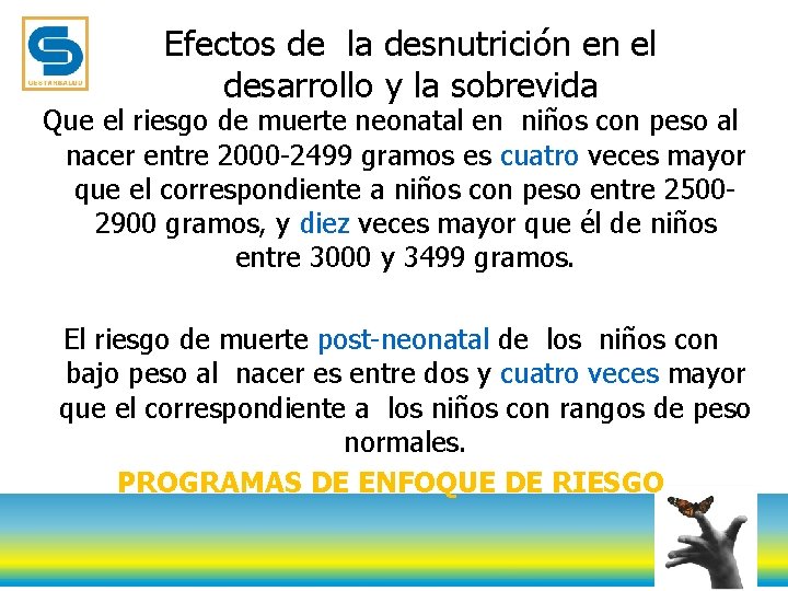 Efectos de la desnutrición en el desarrollo y la sobrevida Que el riesgo de