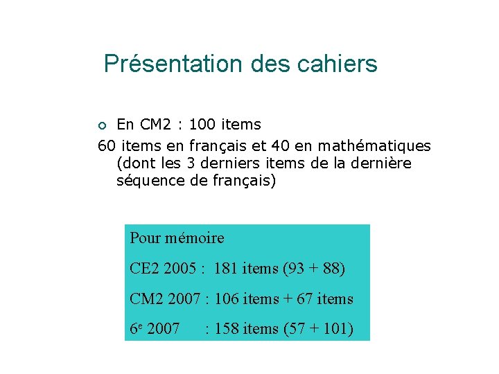 Présentation des cahiers En CM 2 : 100 items 60 items en français et