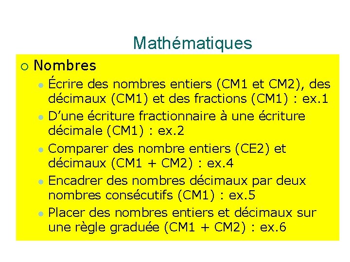Mathématiques Nombres Écrire des nombres entiers (CM 1 et CM 2), des décimaux (CM