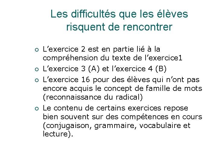 Les difficultés que les élèves risquent de rencontrer L’exercice 2 est en partie lié