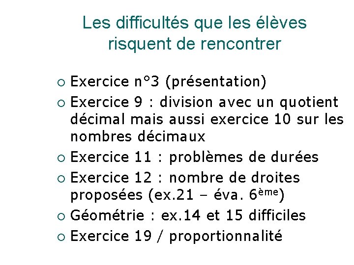 Les difficultés que les élèves risquent de rencontrer Exercice n° 3 (présentation) Exercice 9