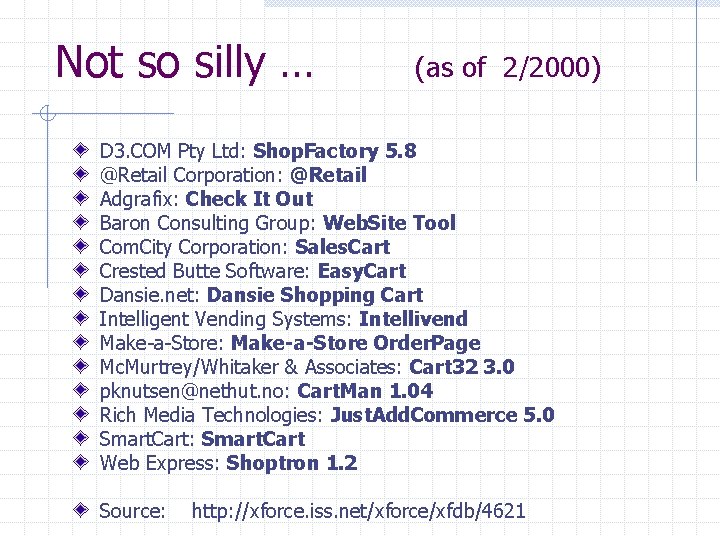 Not so silly … (as of 2/2000) D 3. COM Pty Ltd: Shop. Factory