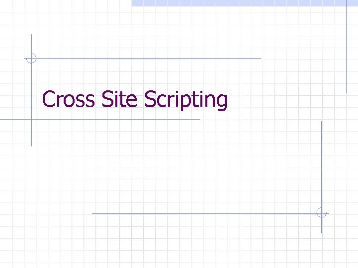 Cross Site Scripting 