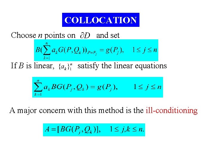 COLLOCATION Choose n points on If B is linear, and set satisfy the linear