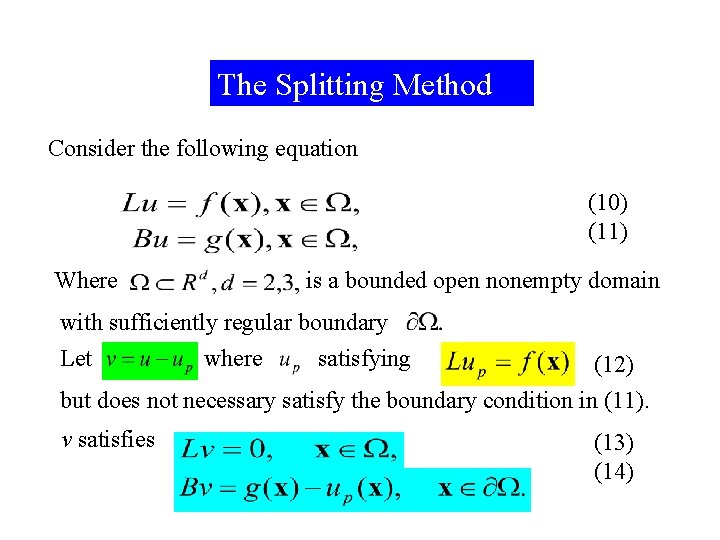 The Splitting Method Consider the following equation (10) (11) Where is a bounded open