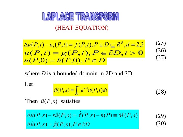 (HEAT EQUATION) Consider the BVP (25) (26) (27) where D is a bounded domain