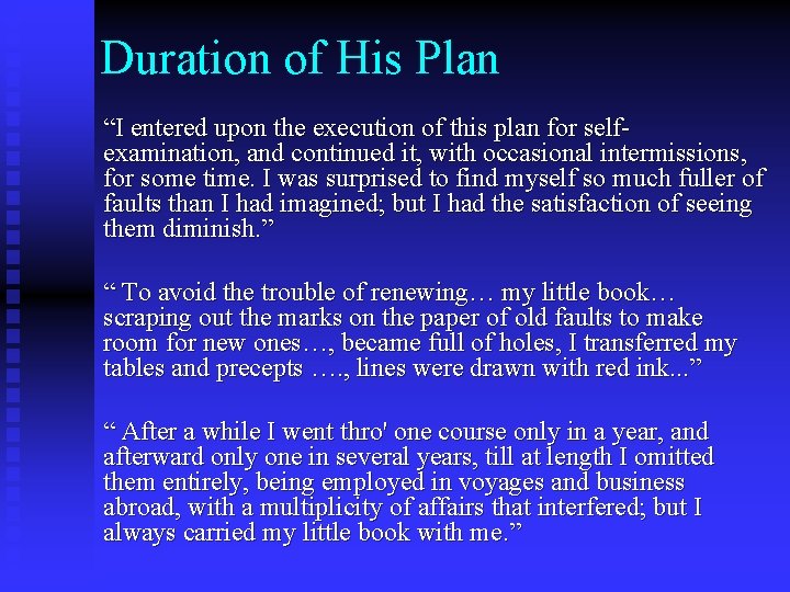 Duration of His Plan “I entered upon the execution of this plan for self