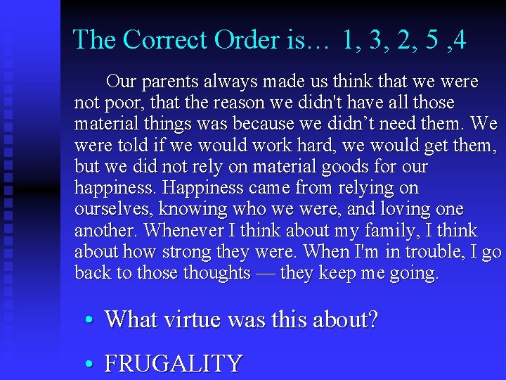 The Correct Order is… 1, 3, 2, 5 , 4 Our parents always made