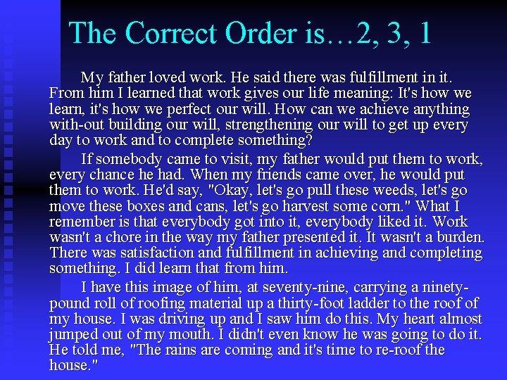 The Correct Order is… 2, 3, 1 My father loved work. He said there