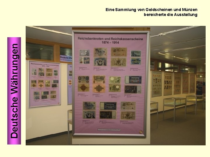 Deutsche Währungen Eine Sammlung von Geldscheinen und Münzen bereicherte die Ausstellung 