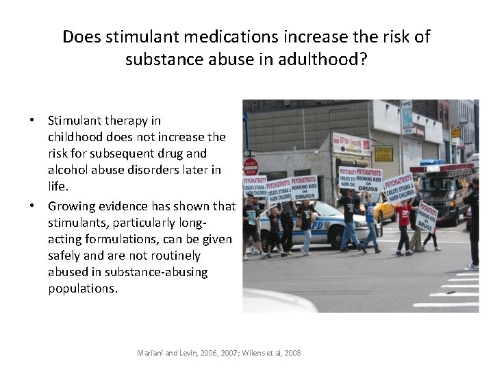 Does stimulant medications increase the risk of substance abuse in adulthood? • Stimulant therapy