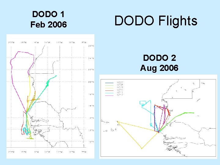 DODO 1 Feb 2006 DODO Flights DODO 2 Aug 2006 