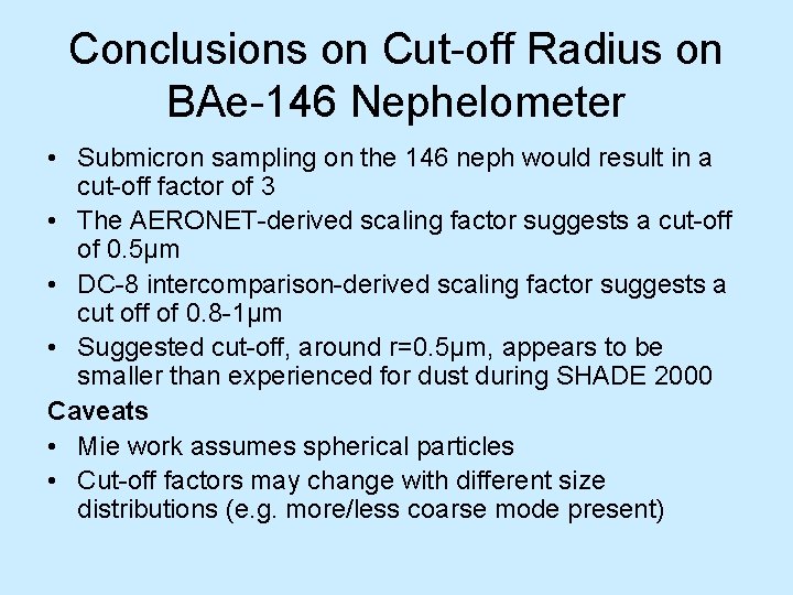 Conclusions on Cut-off Radius on BAe-146 Nephelometer • Submicron sampling on the 146 neph