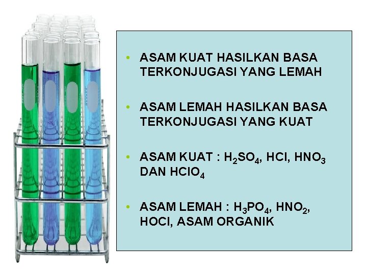  • • ASAMKUATHASILKANBASA TERKONJUGASIYANGLEMAH • • ASAMLEMAHHASILKANBASA TERKONJUGASIYANGKUAT • • ASAMKUAT: : HH