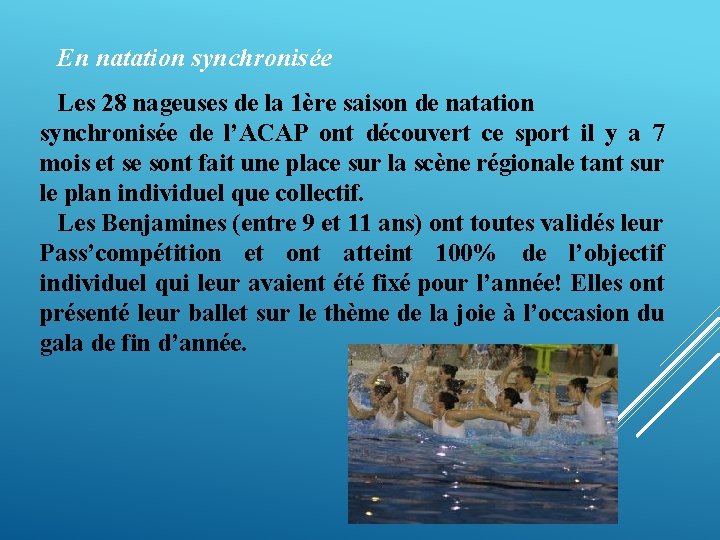 En natation synchronisée Les 28 nageuses de la 1ère saison de natation synchronisée de