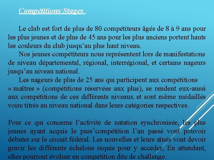 Compétitions/Stages : Le club est fort de plus de 80 compétiteurs âgés de 8