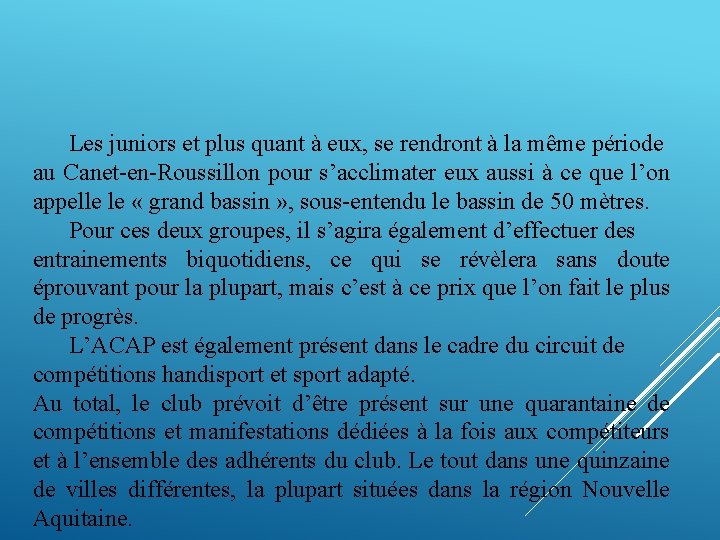 Les juniors et plus quant à eux, se rendront à la même période au