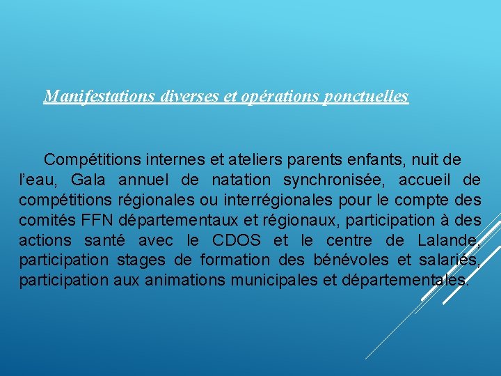 Manifestations diverses et opérations ponctuelles Compétitions internes et ateliers parents enfants, nuit de l’eau,