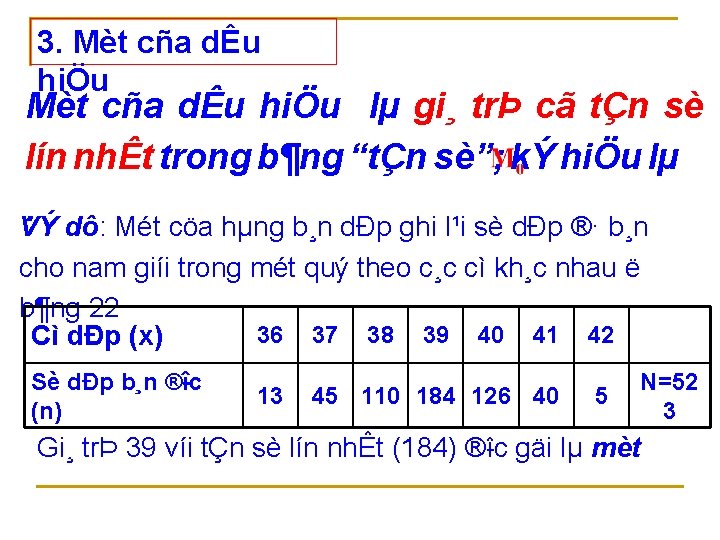 3. Mèt cña dÊu hiÖu lµ gi¸ trÞ cã tÇn sè lín nhÊt trong