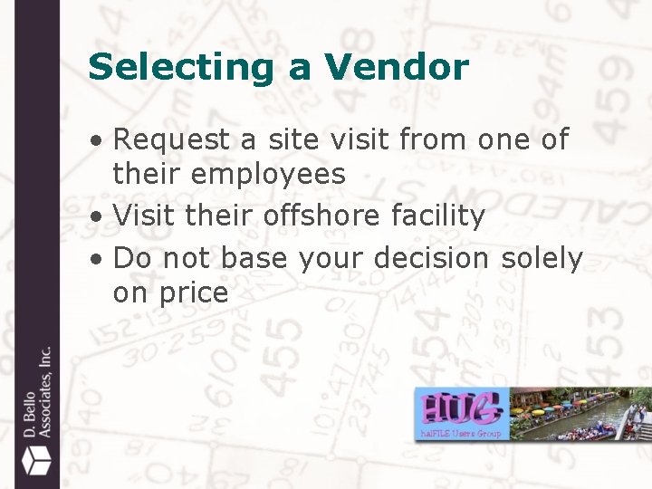 Selecting a Vendor • Request a site visit from one of their employees •