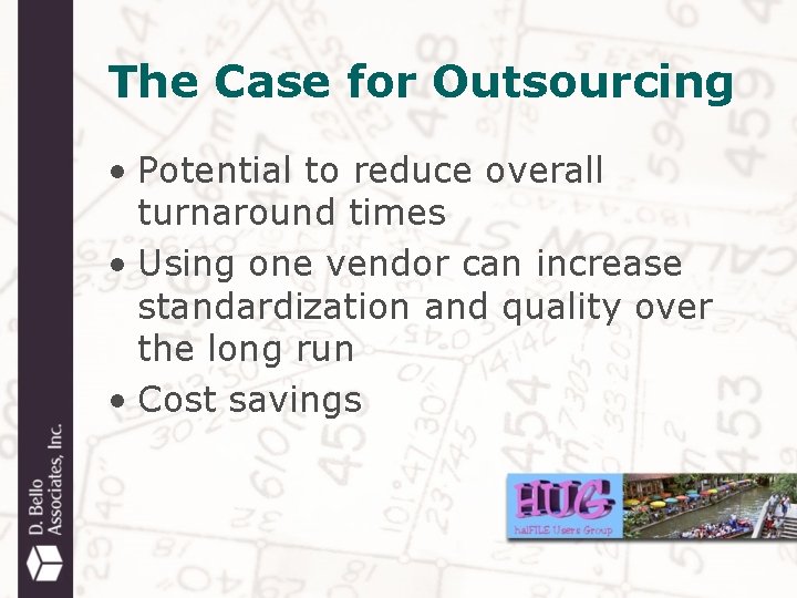 The Case for Outsourcing • Potential to reduce overall turnaround times • Using one