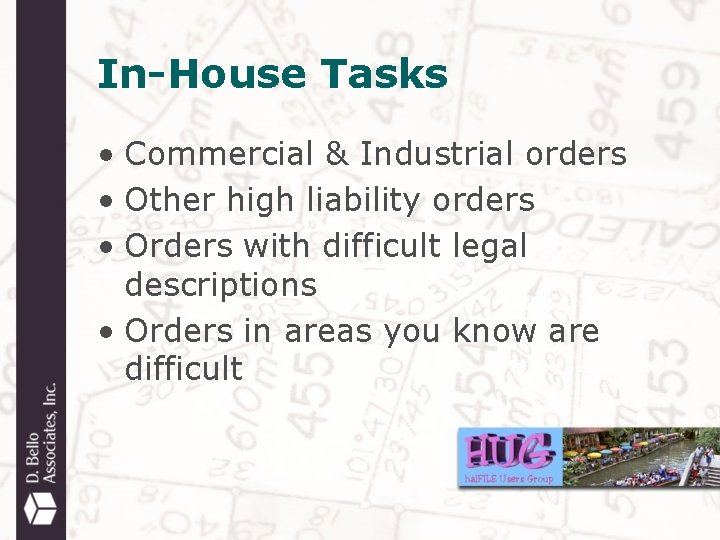 In-House Tasks • Commercial & Industrial orders • Other high liability orders • Orders