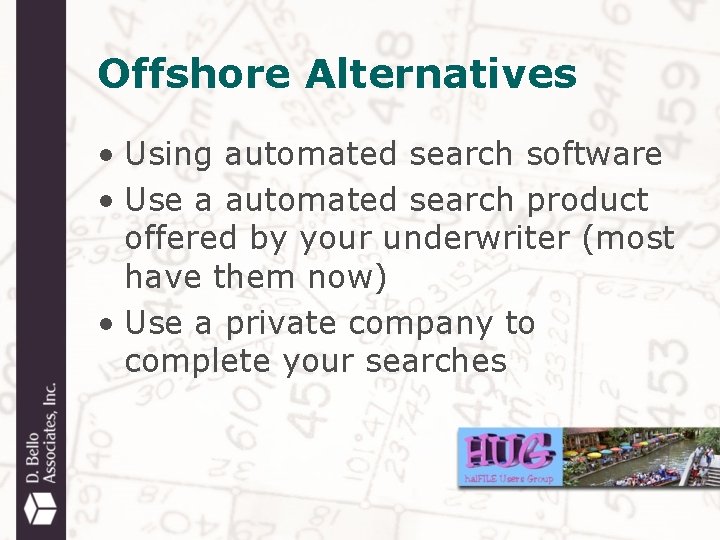 Offshore Alternatives • Using automated search software • Use a automated search product offered