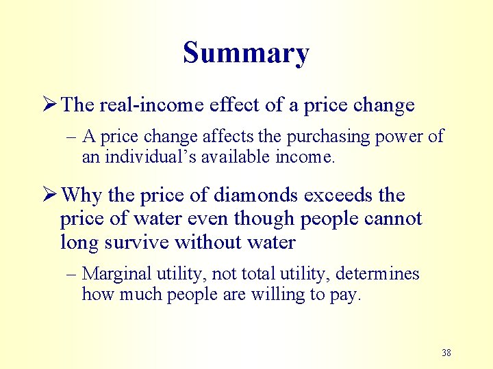 Summary Ø The real-income effect of a price change – A price change affects