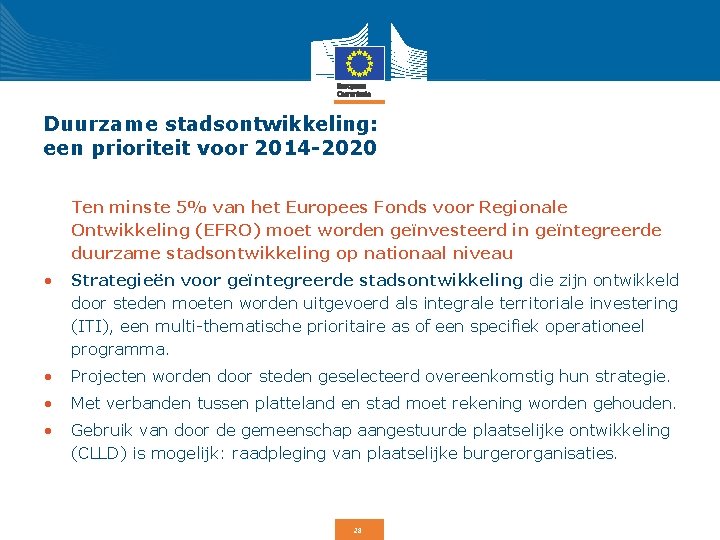 Duurzame stadsontwikkeling: een prioriteit voor 2014 -2020 Ten minste 5% van het Europees Fonds