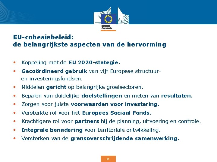 EU-cohesiebeleid: de belangrijkste aspecten van de hervorming • Koppeling met de EU 2020 -stategie.