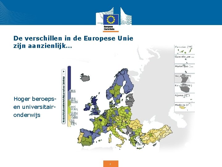 De verschillen in de Europese Unie zijn aanzienlijk… Hoger beroepsen universitaironderwijs 5 