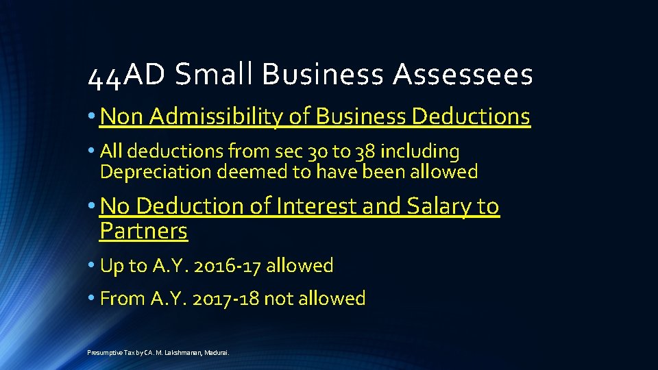 44 AD Small Business Assessees • Non Admissibility of Business Deductions • All deductions