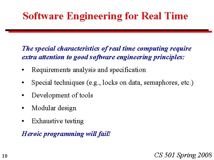 Software Engineering for Real Time The special characteristics of real time computing require extra