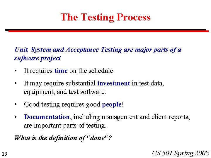The Testing Process Unit, System and Acceptance Testing are major parts of a software