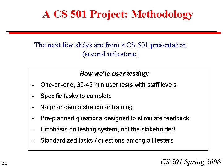 A CS 501 Project: Methodology The next few slides are from a CS 501