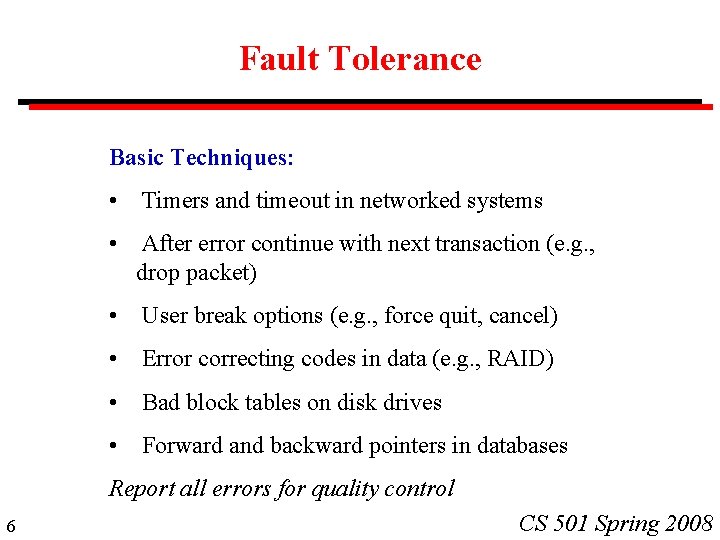 Fault Tolerance Basic Techniques: • Timers and timeout in networked systems • After error