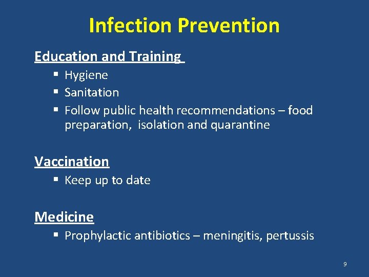 Infection Prevention Education and Training § Hygiene § Sanitation § Follow public health recommendations