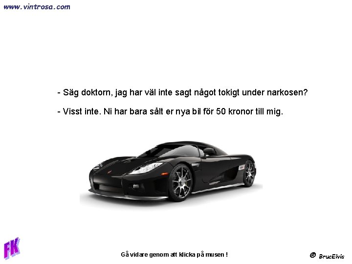 www. vintrosa. com - Säg doktorn, jag har väl inte sagt något tokigt under