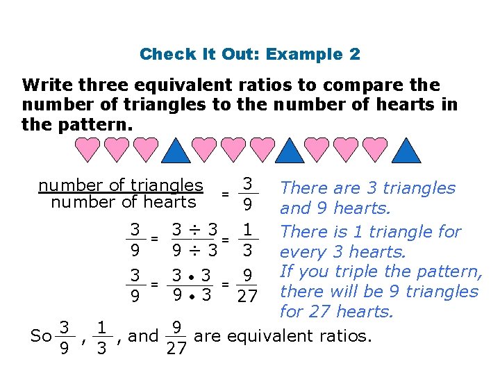 Check It Out: Example 2 Write three equivalent ratios to compare the number of