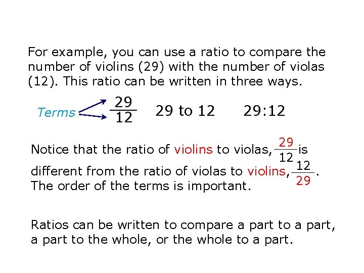 For example, you can use a ratio to compare the number of violins (29)